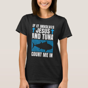 Tuna Fishing Quote for a Tuna T-Shirt