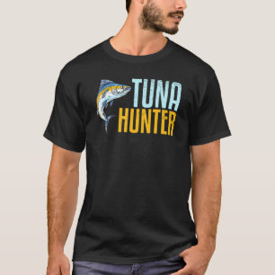 Tuna Hunter Angler Seafood Fish Angling Hunting Fi T-Shirt