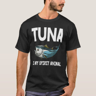 Tuna Is My Spirit Animal Offshore Fish Spearfishin T-Shirt