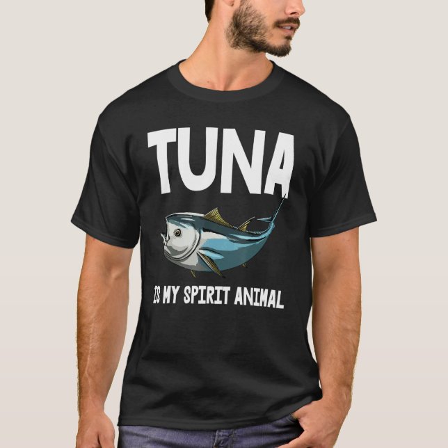 Tuna Is My Spirit Animal Offshore Fish Spearfishin T-Shirt (Front)