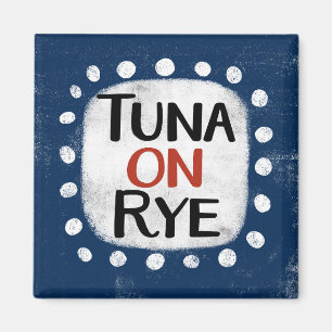 Tuna On Rye Refrigerator Magnet