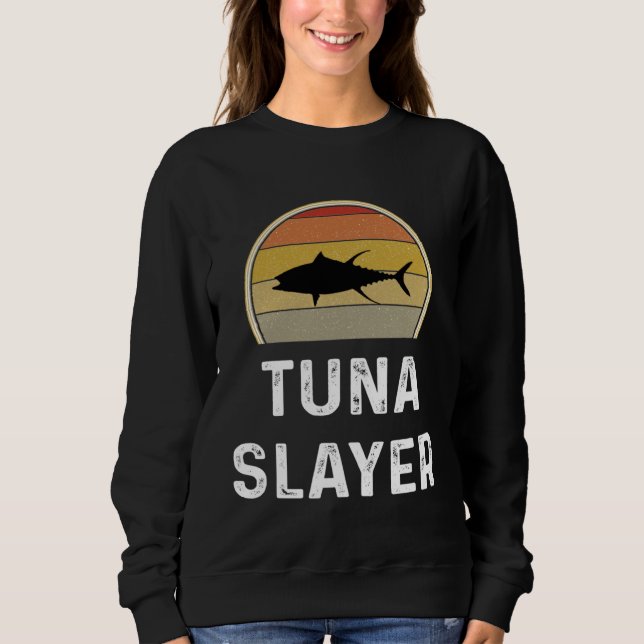 Tuna Slayer Fishing   Fisherman  Retro Fish Sweatshirt (Front)