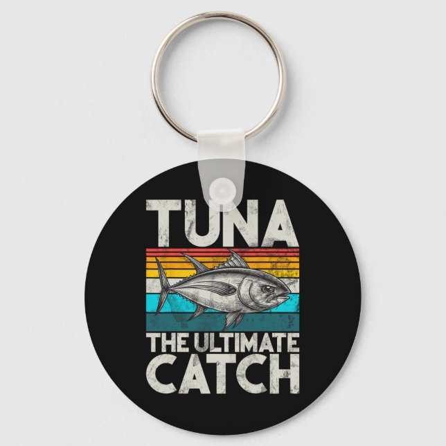 Tuna The Ultimate Catch Tuna Fishing  Key Ring (Front)