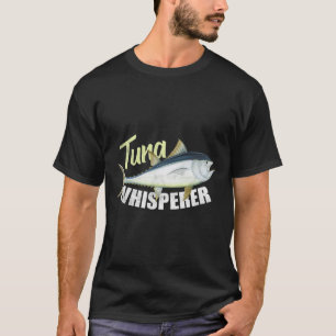 Tuna Whisperer Funny Tees For Tuna Fishing Lover