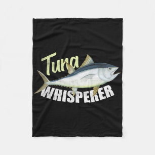 Tuna Whisperer Funny Tees For Tuna Fishing Lover Fleece Blanket