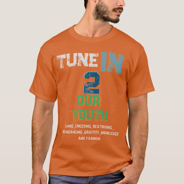 Tune In, Make Hip-Hop Great T-Shirt (Front)