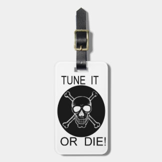 Tune It Or Die Circle Skull Baggage Tag