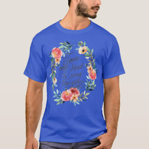 Tune My Heart To Sing Thy Grace Christian Faith Je T-Shirt
