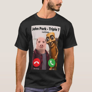 Tung Tung Tung Sahur Triple T John Pork Calling T-Shirt