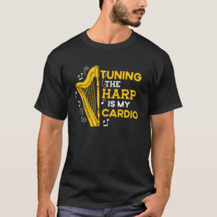 Tuning The Harp Is My Harmony Funny Humourous Harp T-Shirt