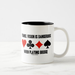 Tunnel Vision Is Dangerous When Playing Bridge Two-Tone Coffee Mug