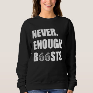 Turbo Car Guy Mechanic Never Enough Boosts Racing Sweatshirt