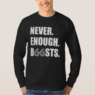 Turbo Car Guy Mechanic Never Enough Boosts Racing  T-Shirt