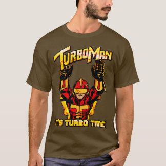 Turbo Man Its Turbo Time T-Shirt