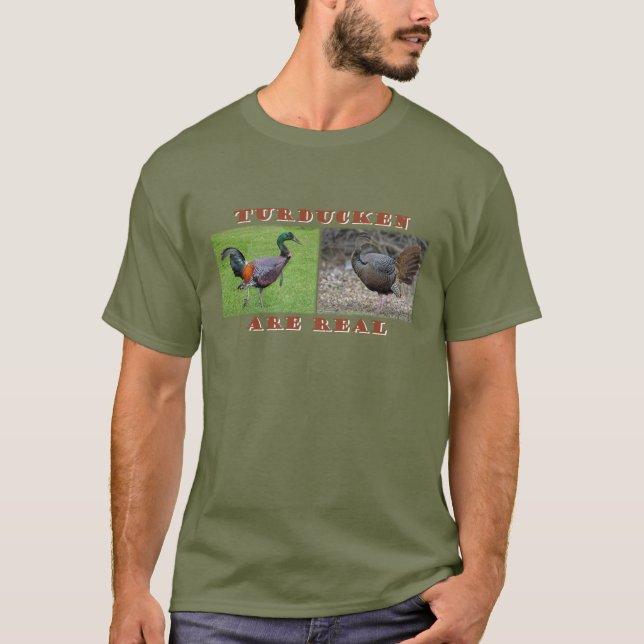 Turducken Are Real T-shirt (Front)