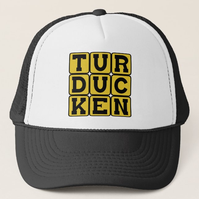 Turducken, Chicken in a Duck in a Turkey Trucker Hat (Front)