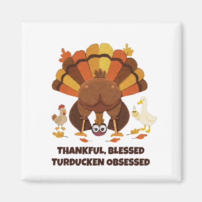 TURDUCKEN OBSESSED Funny Thanksgiving Magnet (Front)