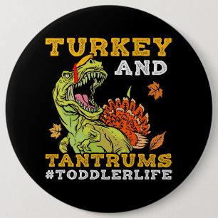 Turkey And Tantrums Toddler Life Funny Thanksgivin 6 Cm Round Badge