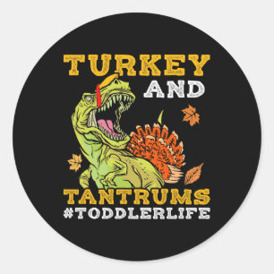 Turkey And Tantrums Toddler Life Funny Thanksgivin Classic Round Sticker