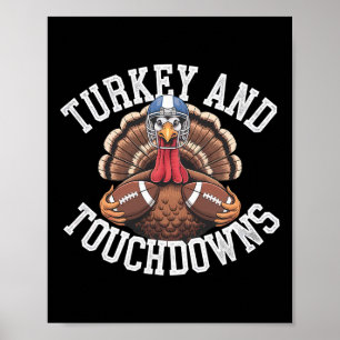 Turkey And Touchdowns Funny Football Thanksgiving  Poster