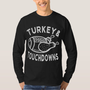 Turkey and Touchdowns Funny Football Thanksgiving T-Shirt