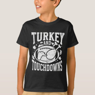 Turkey And Touchdowns Funny Thanksgiving Football T-Shirt