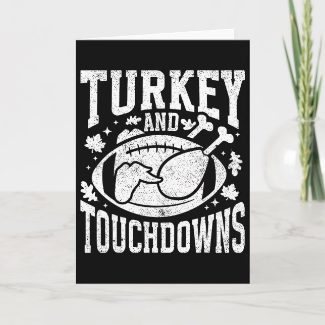 Turkey And Touchdowns Funny Thanksgiving Footll Me Card (Front)