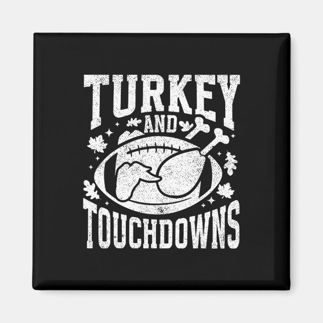 Turkey And Touchdowns Funny Thanksgiving Footll Me Magnet (Front)