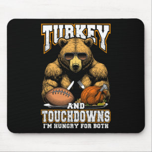 Turkey And Touchdowns Funny Thanksgiving Hungry Be Mouse Pad