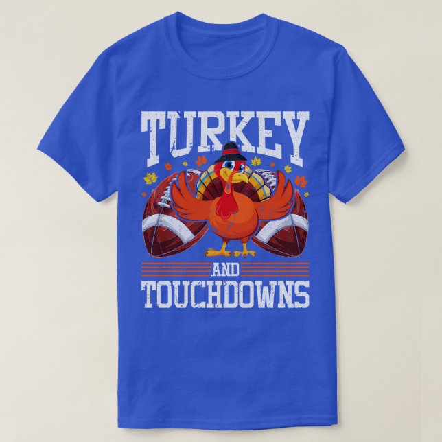 Turkey And Touchdowns  Thanksgiving T-Shirt (Design Front)