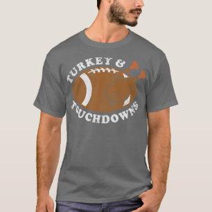 Turkey and Touchdowns  Thanksgiving T-Shirt