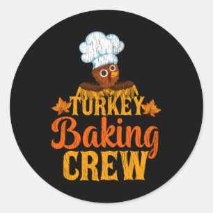 Turkey Backing Crew Thanksgiving Team Baker Gift Classic Round Sticker