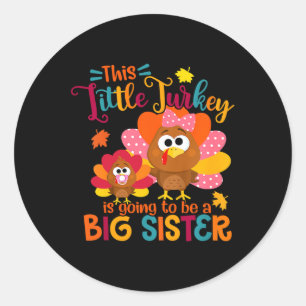 Turkey Big Cute Sister Fall Autumn Thanksgiving Ki Classic Round Sticker