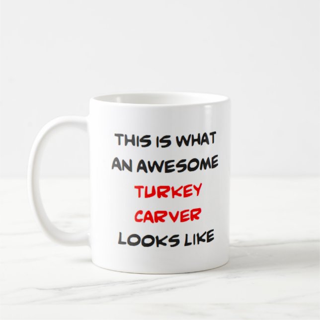 turkey carver, awesome coffee mug (Left)