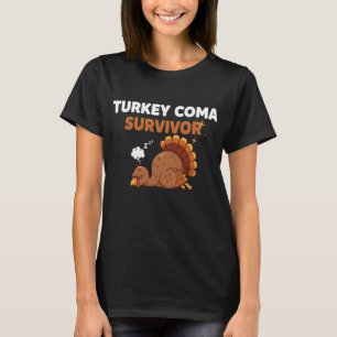 Turkey Coma Survivor – Funny Thanksgiving Day T-Shirt