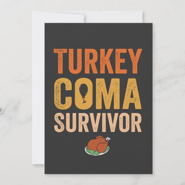 Turkey Coma Survivor Funny Thanksgiving Gift  Invitation (Front)