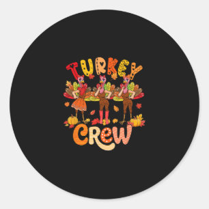 Turkey Crew Thanksgiving Fall Three Cute Turkeys W Classic Round Sticker