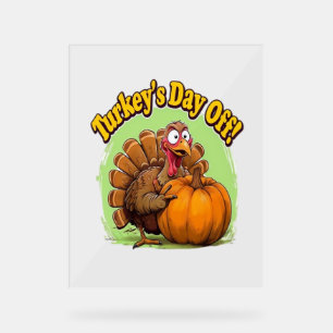 Turkey Day off Thanksgiving Oversized T-Shirt Acrylic Sign