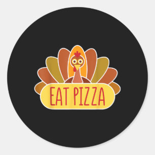 Turkey Day Shirt Turkey Eat Pizza Thanksgiving Day Classic Round Sticker