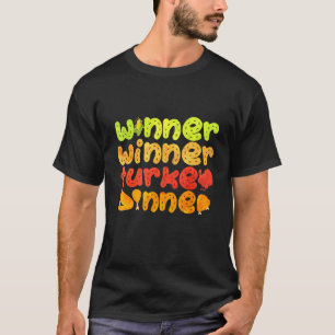 Turkey Dinner Winner Thanksgiving Fall Fall Harves T-Shirt