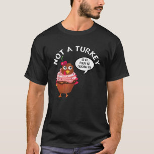 Turkey Disguise Cupcake Funny Thanksgiving Novelty T-Shirt