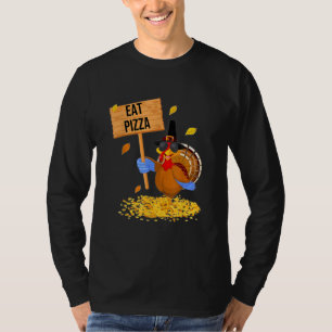 Turkey Eat Pizza  Thanksgiving T-Shirt