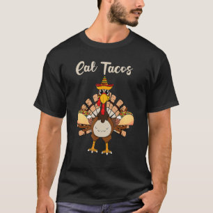 Turkey Eat Tacos Mexican Sombrero Thanksgiving X T-Shirt