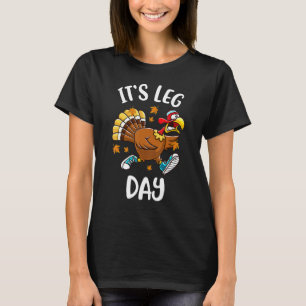 Turkey Exercise Workout Thanksgiving Women Its Leg T-Shirt