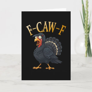 Turkey F-caw-f Funny Thanksgiving Black Crow Adult Card