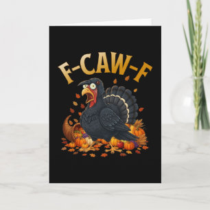 Turkey F-caw-f Funny Thanksgiving Black Crow Adult Card