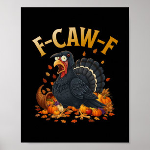 Turkey F-caw-f Funny Thanksgiving Black Crow Adult Poster