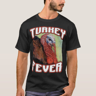 Turkey Fever T-Shirt