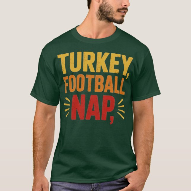 Turkey, Football, Nap Funny Thanksgiving T-Shirt (Front)