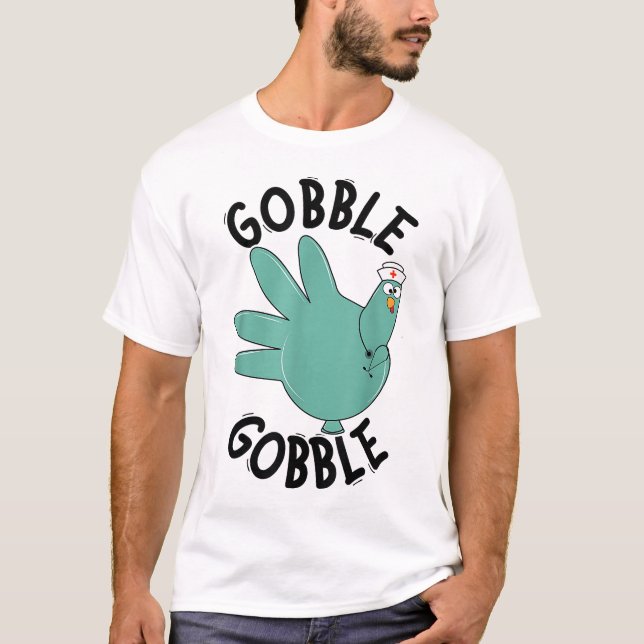 Turkey Gobble Glove Thanksgivin Nurse Medical Than T-Shirt (Front)